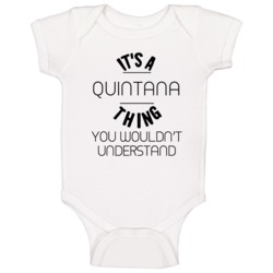 Quintana Its A Thing You Wouldnt Understand Baby One Piece Quintana Its A Thing You Wouldnt Understand Baby One Piece
