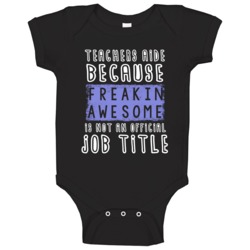 Freakin Awesome Teachers Aide Popular Job Baby One Piece Freakin Awesome Teachers Aide Popular Job Baby One Piece