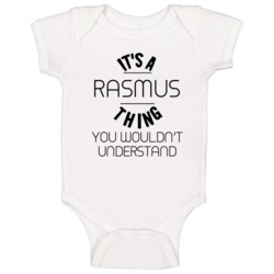 Rasmus Its A Thing You Wouldnt Understand Baby One Piece Rasmus Its A Thing You Wouldnt Understand Baby One Piece