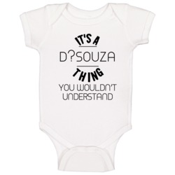 D?souza Its A Thing You Wouldnt Understand Baby One Piece D?souza Its A Thing You Wouldnt Understand Baby One Piece