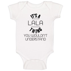 Lala Its A Thing You Wouldnt Understand Baby One Piece Lala Its A Thing You Wouldnt Understand Baby One Piece