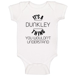 Dunkley Its A Thing You Wouldnt Understand Baby One Piece Dunkley Its A Thing You Wouldnt Understand Baby One Piece