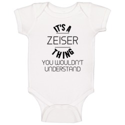 Zeiser Its A Thing You Wouldnt Understand Baby One Piece Zeiser Its A Thing You Wouldnt Understand Baby One Piece