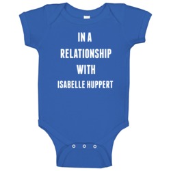 In A Relationship With Isabelle Huppert Famous Actor Baby One Piece In A Relationship With Isabelle Huppert Famous Actor Baby One Piece