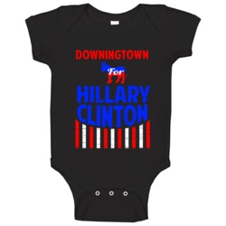 Downingtown Pennsylvania Hillary Clinton Election 2016 Baby One Piece Downingtown Pennsylvania Hillary Clinton Election 2016 Baby One Piece