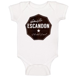 Im An Escandon I Do What I Want Funny Last Name Baby One Piece Im An Escandon I Do What I Want Funny Last Name Baby One Piece