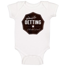 Im An Oetting I Do What I Want Funny Last Name Baby One Piece Im An Oetting I Do What I Want Funny Last Name Baby One Piece