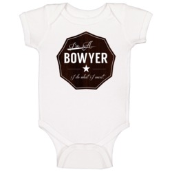 Im A Bowyer I Do What I Want Funny Last Name Baby One Piece Im A Bowyer I Do What I Want Funny Last Name Baby One Piece