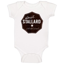 Im A Stallard I Do What I Want Funny Last Name Baby One Piece Im A Stallard I Do What I Want Funny Last Name Baby One Piece