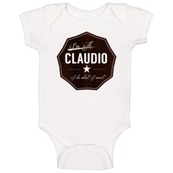 Im A Claudio I Do What I Want Funny Last Name Baby One Piece Im A Claudio I Do What I Want Funny Last Name Baby One Piece
