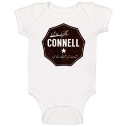 Im A Connell I Do What I Want Funny Last Name Baby One Piece Im A Connell I Do What I Want Funny Last Name Baby One Piece