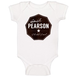 Im A Pearson I Do What I Want Funny Last Name Baby One Piece Im A Pearson I Do What I Want Funny Last Name Baby One Piece