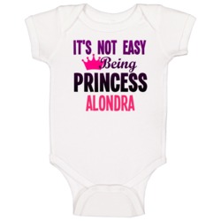 Its Not Easy Being Princess Alondra Name Baby One Piece Its Not Easy Being Princess Alondra Name Baby One Piece