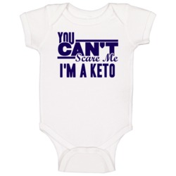 You Cant Scare Me Im A Keto Last Name Baby One Piece You Cant Scare Me Im A Keto Last Name Baby One Piece