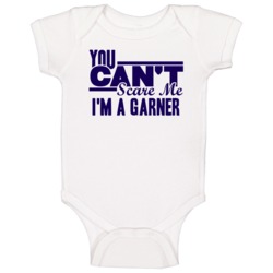 You Cant Scare Me Im A Garner Last Name Baby One Piece You Cant Scare Me Im A Garner Last Name Baby One Piece