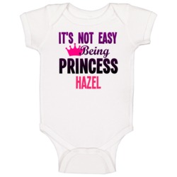Its Not Easy Being Princess Hazel Name Baby One Piece Its Not Easy Being Princess Hazel Name Baby One Piece