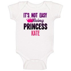 Its Not Easy Being Princess Kate Name Baby One Piece Its Not Easy Being Princess Kate Name Baby One Piece