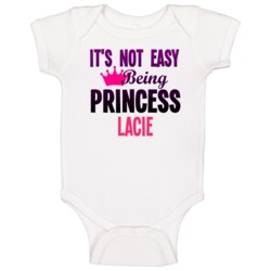 Its Not Easy Being Princess Lacie Name Baby One Piece Its Not Easy Being Princess Lacie Name Baby One Piece