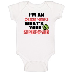 Im An Olszewski Whats Your Superpower Funny Last Name Baby One Piece Im An Olszewski Whats Your Superpower Funny Last Name Baby One Piece