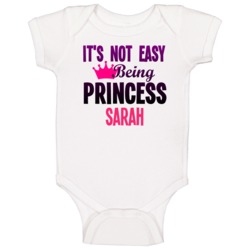 Its Not Easy Being Princess Sarah Name Baby One Piece Its Not Easy Being Princess Sarah Name Baby One Piece