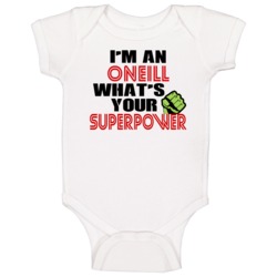 Im An Oneill Whats Your Superpower Funny Last Name Baby One Piece Im An Oneill Whats Your Superpower Funny Last Name Baby One Piece