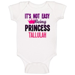 Its Not Easy Being Princess Tallulah Name Baby One Piece Its Not Easy Being Princess Tallulah Name Baby One Piece