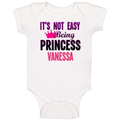 Its Not Easy Being Princess Vanessa Name Baby One Piece Its Not Easy Being Princess Vanessa Name Baby One Piece