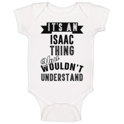 Its An Isaac Thing Essential Personalized Name Baby One Piece Its An Isaac Thing Essential Personalized Name Baby One Piece