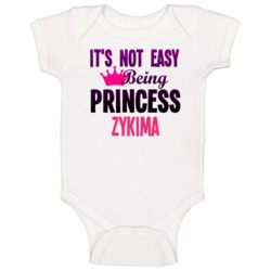 Its Not Easy Being Princess Zykima Name Baby One Piece Its Not Easy Being Princess Zykima Name Baby One Piece