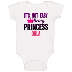 Its Not Easy Being Princess Orla Name Baby One Piece Its Not Easy Being Princess Orla Name Baby One Piece