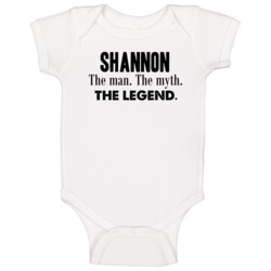 Shannon The Man The Myth The Legend Name Baby One Piece Shannon The Man The Myth The Legend Name Baby One Piece