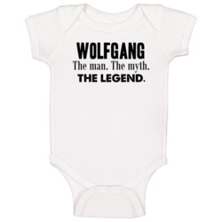 Wolfgang The Man The Myth The Legend Name Baby One Piece Wolfgang The Man The Myth The Legend Name Baby One Piece