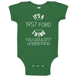 1957 Ford Thing Wouldnt Understand Funny Car Baby One Piece 1957 Ford Thing Wouldnt Understand Funny Car Baby One Piece