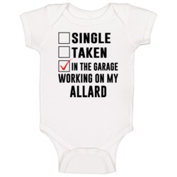 Single Taken Working On My Allard Funny Car Baby One Piece Single Taken Working On My Allard Funny Car Baby One Piece