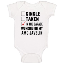 Single Taken Working On My Amc Javelin Funny Car Baby One Piece Single Taken Working On My Amc Javelin Funny Car Baby One Piece