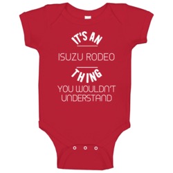 Isuzu Rodeo Thing Wouldnt Understand Funny Car Baby One Piece Isuzu Rodeo Thing Wouldnt Understand Funny Car Baby One Piece