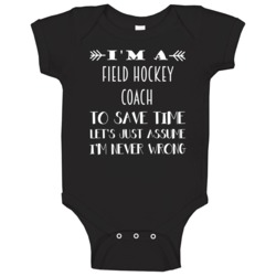 Im A Field Hockey Coach To Save Time Job Baby One Piece Im A Field Hockey Coach To Save Time Job Baby One Piece