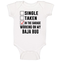 Single Taken Working On My Baja Bug Funny Car Baby One Piece Single Taken Working On My Baja Bug Funny Car Baby One Piece