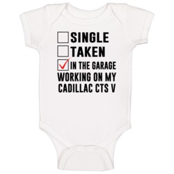 Single Taken Working On My Cadillac Cts V Funny Car Baby One Piece Single Taken Working On My Cadillac Cts V Funny Car Baby One Piece