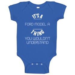Ford Model A Thing Wouldnt Understand Funny Car Baby One Piece Ford Model A Thing Wouldnt Understand Funny Car Baby One Piece