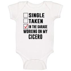 Single Taken Working On My Cicero Funny Car Baby One Piece Single Taken Working On My Cicero Funny Car Baby One Piece
