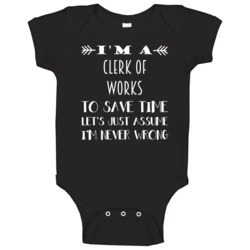 Im A Clerk Of Works To Save Time Job Baby One Piece Im A Clerk Of Works To Save Time Job Baby One Piece