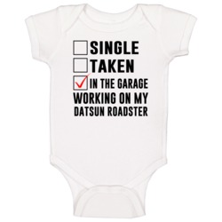 Single Taken Working On My Datsun Roadster Funny Car Baby One Piece Single Taken Working On My Datsun Roadster Funny Car Baby One Piece
