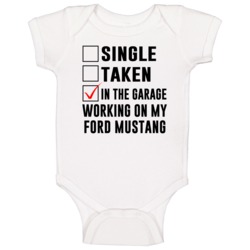 Single Taken Working On My Ford Mustang Funny Car Baby One Piece Single Taken Working On My Ford Mustang Funny Car Baby One Piece