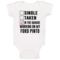 Single Taken Working On My Ford Pinto Funny Car Baby One Piece Single Taken Working On My Ford Pinto Funny Car Baby One Piece