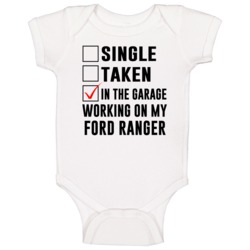 Single Taken Working On My Ford Ranger Funny Car Baby One Piece Single Taken Working On My Ford Ranger Funny Car Baby One Piece