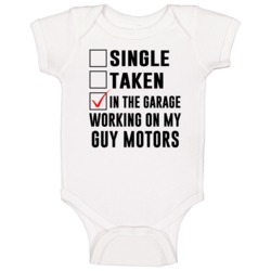 Single Taken Working On My Guy Motors Funny Car Baby One Piece Single Taken Working On My Guy Motors Funny Car Baby One Piece