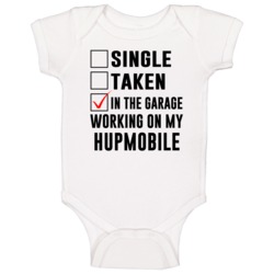 Single Taken Working On My Hupmobile Funny Car Baby One Piece Single Taken Working On My Hupmobile Funny Car Baby One Piece