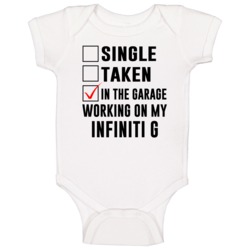 Single Taken Working On My Infiniti G Funny Car Baby One Piece Single Taken Working On My Infiniti G Funny Car Baby One Piece