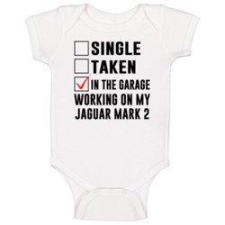 Single Taken Working On My Jaguar Mark 2 Funny Car Baby One Piece Single Taken Working On My Jaguar Mark 2 Funny Car Baby One Piece